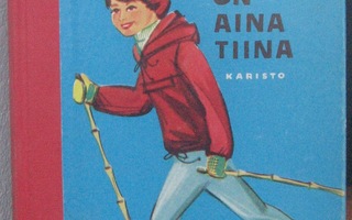 Anni Polva: Tiina on aina Tiina, Karisto 1964. 177 s.