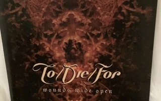 TO DIE FOR:WOUNDS WIDE OPEN