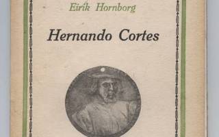 Eirik Hornborg: Hernando Cortes