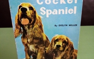 MILLER  : HOW TO RAISE AND TRAIN A COCKER SPANIEL