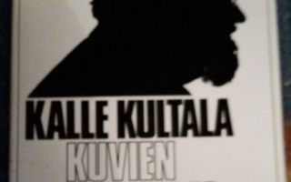 Kalle Kultala "Kuvien palvelija"