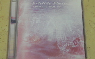 Satellite Stories: Phrases to break the ice -cd, kuin uusi