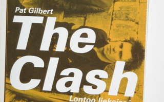 Pat Gilbert : The Clash  Lontoo liekeissä