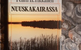 Pentti H.Tikkanen  : Nuuskakairassa  1p