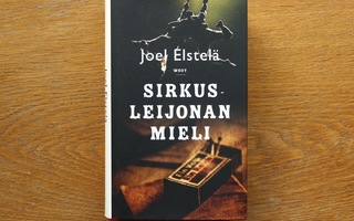 Joel Elstelä - Sirkusleijonan mieli (1. painos kovakantinen)