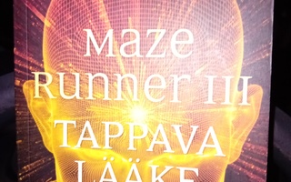 Dashner :  Maze Runner III Tappava lääke ( SIS POSTIKULU )