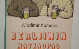 Wladimir Kaminer : BERLIININ MATKAOPAS uteliaalle mat-