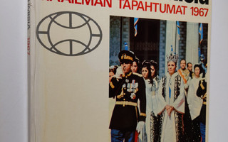 Vuoden ihmisiä : Maailman tapahtumat 1967