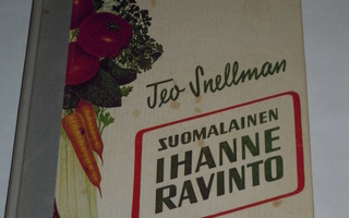 Teo Snellman : Suomalainen ihanneravinto 350 kasvisruokarese