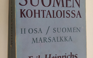 Erik Heinrichs : Mannerheim Suomen kohtaloissa 2 : Suomen...