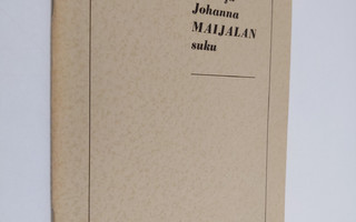 Lauri Sillanpää : Iisak ja Johanna Maijalan suku (signeer...