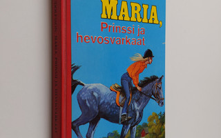 Marie Louise Rudolfsson : Maria, prinssi ja hevosvarkaat