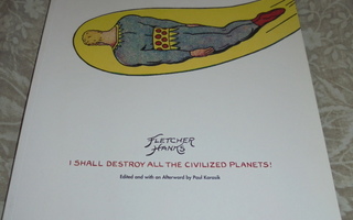 I Shall Destroy All The Civilized Planets! - Fletcher Hanks
