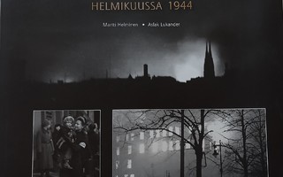 Martti Helminen : Helsingin suurpommitukset helmikuussa 1944