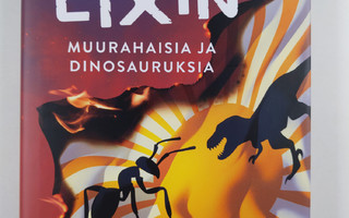 Cixin Liu : Muurahaisia ja dinosauruksia (UUDENVEROINEN)