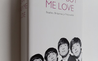 Jonathan Gould : Can't buy me love : Beatles, Britannia j...