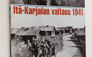 Ari Rautala : Itä-Karjalan valtaus 1941 (signeerattu, tek...