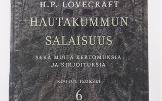 H. P. Lovecraft : Hautakummun salaisuus sekä muita kertom...