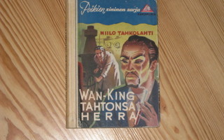 Tahkolahti, Niilo: Wan-King tahtonsa herra 1.p skk v. 1947