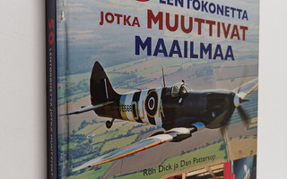 Ron ym. Dick : 50 lentokonetta jotka muuttivat maailmaa