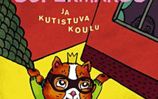 SUPERMARSU ja KUTISTUVA KOULU 1p Paula Noronen HYVÄ++