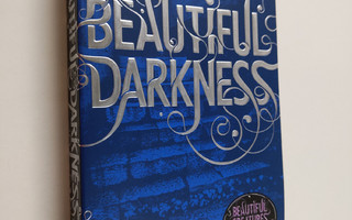 Kami Garcia : Beautiful darkness (ERINOMAINEN)