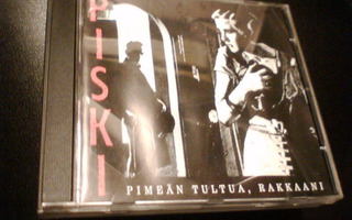 CD Piski PIMEÄN TULTUA , RAKKAANI (Sis.pk:t)