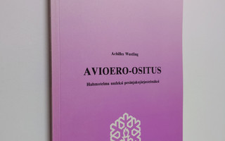 Achilles Westling : Avioero-ositus : hahmotelma uudeksi p...
