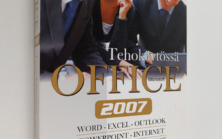 Matti Kiianmies : Microsoft Office 2007 tehokäytössä