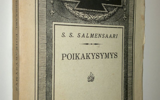 S. S. Salmensaari : Poikakysymys : kokemuksia ja poiminto...