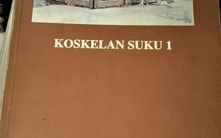 Unto Koskela : Koskelan suku 1 ja 2