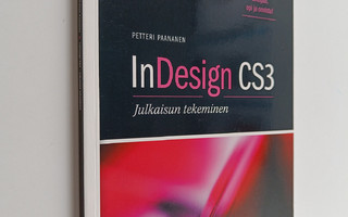 Petteri Paananen : InDesign CS3 : julkaisun tekeminen