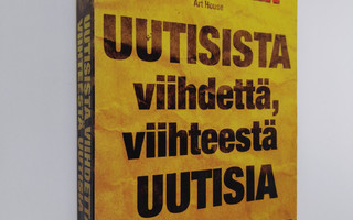 Antti-Pekka Pietilä : Uutisista viihdettä, viihteestä uut...