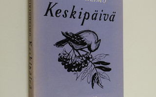 Jaakko Heikinheimo : Keskipäivä : runoja