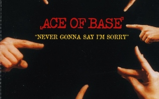 ACE OF BASE: Never Gonna Say I'm Sorry – 4 track EU CDS 1996