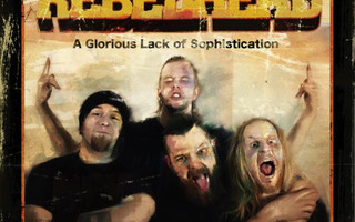 Rebelhead - A Glorious Lack Of Sophistication (CD) UUSI!!