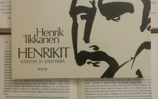 Henrik Tikkanen - Henrikit: kasvoja ja käsityksiä (sid.)