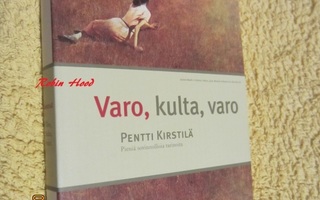 Pentti Kirstilä - Varo, kulta, varo