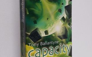 Tony Ballantyne : Capacity