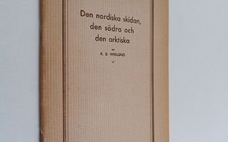Karl Bernhard Wiklund : Den nordiska skidan, den södra oc...