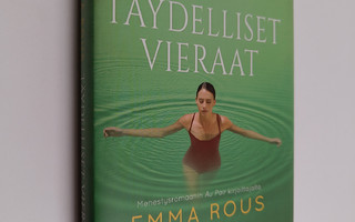 Emma Rous : Täydelliset vieraat (UUDENVEROINEN)
