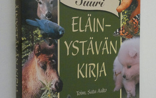 Satu (toim.) Aalto : Suuri eläinystävän kirja : tarinoita...