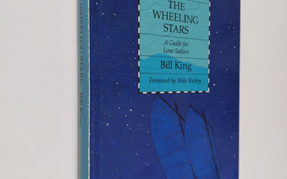 Bill King : The Wheeling Stars: A Guide for Lone Sailors
