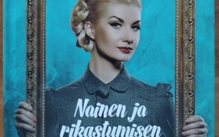 Emilia Kullas & Ninni Myllyoja: Nainen ja rikastumisen taito