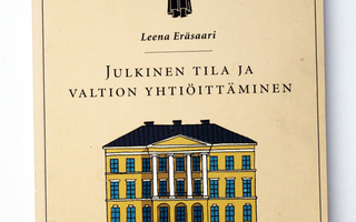 Leena Eräsaari: Julkinen tila ja valtion yhtiöittäminen
