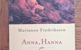 Marianne Fredriksson : Anna, Hanna ja Johanna