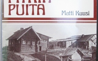 Matti Kuusi: Veistän pilkat pitkin puita, Otava 1976. 38 s.