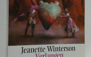 Jeanette Winterson : Verlangen : Roman (ERINOMAINEN)