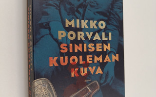 Mikko Porvali : Sinisen kuoleman kuva