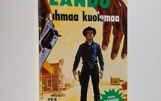 Tex Kirby : Lando uhmaa kuolemaa